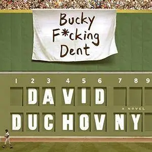 Bucky F*cking Dent: A Novel [Audiobook]