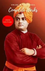 «Swami Vivekananda: Complete Works» by Swami Vivekananda