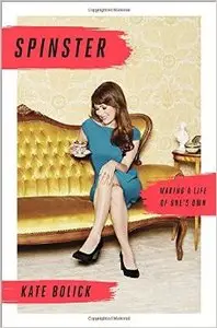 Spinster: A Life of One's Own (Repost)