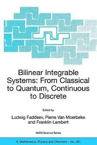 Bilinear Integrable Systems: from Classical to Quantum, Continuous to Discrete by Ludwig Faddeev