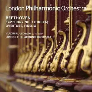 London Philharmonic Orchestra & Vladimir Jurowski - Beethoven: Symphony No. 3 "Eroica" & Overture from Fidelio (Live) (2017)