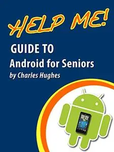 Help Me! Guide to Android for Seniors