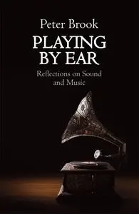 Playing by Ear: Reflections on Music and Sound