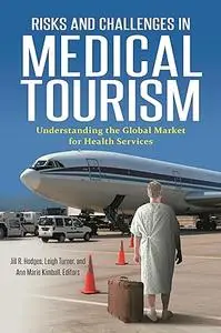 Risks and Challenges in Medical Tourism: Understanding the Global Market for Health Services