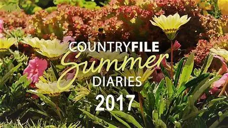 BBC - Countryfile Summer Diaries: 2017
