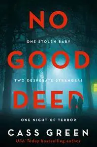 No Good Deed: The gripping new psychological thriller from the bestselling author of In a Cottage in a Wood
