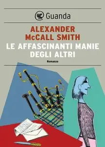 Alexander McCall Smith - Le affascinanti manie degli altri