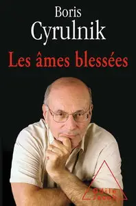 Boris Cyrulnik, "Les Âmes bléssées"