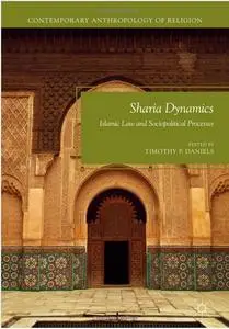 Sharia Dynamics Islamic Law and Sociopolitical Processes