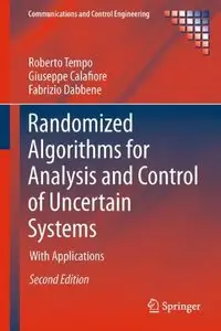 Randomized Algorithms for Analysis and Control of Uncertain Systems: With Applications, 2nd edition