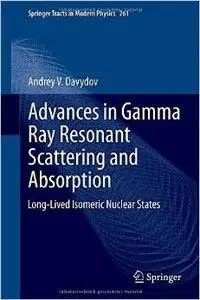 Advances in Gamma Ray Resonant Scattering and Absorption: Long-Lived Isomeric Nuclear States