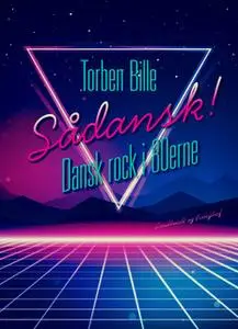 «Sådansk! Dansk rock i 80'erne» by Torben Bille