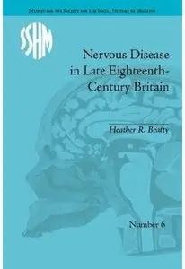 Nervous Disease in Late Eighteenth-Century Britain