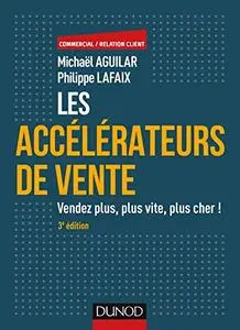 Les accélérateurs de vente - 3e éd.