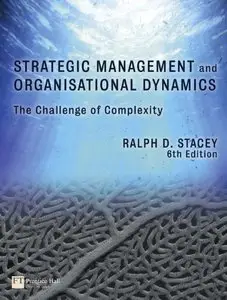 Strategic Management and Organisational Dynamics: The Challenge of Complexity, 6th edition (repost)