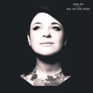 Gemma Ray - Milk For Your Motors (2014)