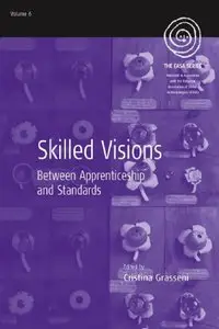 Skilled Visions: Between Apprenticeship And Standards (Easa Series)