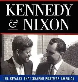 Kennedy & Nixon: The Rivalry that Shaped Postwar America (Audiobook) (repost)