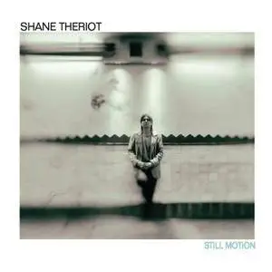 Shane Theriot - Still Motion (2017)