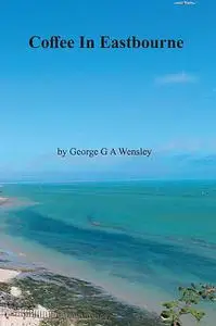 «Coffee In Eastbourne» by GeorgeG.A. Wensley