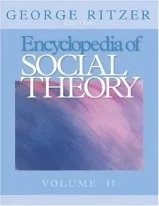 Encyclopedia of Social Theory (Two Volume Set) (Repost)