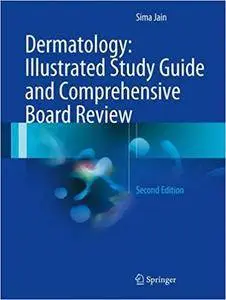 Dermatology: Illustrated Study Guide and Comprehensive Board Review (2nd edition)