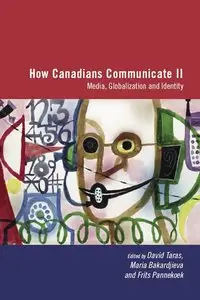 How Canadians Communicate II: Media, Globalization, and Identity