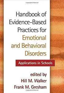 Handbook of Evidence-Based Practices for Emotional and Behavioral Disorders (repost)