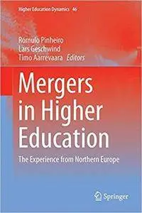 Mergers in Higher Education: The Experience from Northern Europe