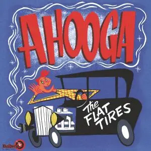THE FLAT TIRES - Ahooga (2019)