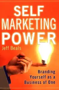 Self Marketing Power: Branding Yourself As a Business of One (repost)