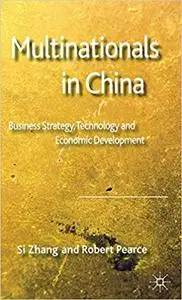 Multinationals in China: Business Strategy, Technology and Economic Development