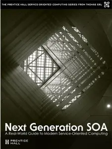 Next Generation SOA: A Real-World Guide to Modern Service-Oriented Computing (Draft)