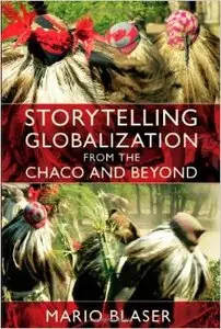 Storytelling Globalization from the Chaco and Beyond
