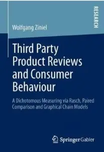 Third Party Product Reviews and Consumer Behaviour: A Dichotomous Measuring via Rasch, Paired Comparison... (repost)
