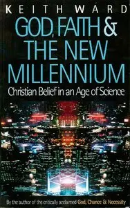 God, Faith, and the New Millennium: Christian Belief in an Age of Science (repost)