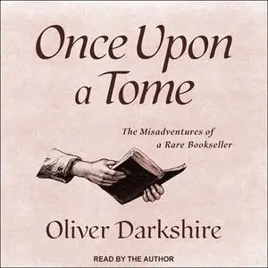 Once upon a Tome: The Misadventures of a Rare Bookseller [Audiobook]