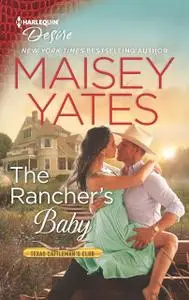 «The Rancher's Baby» by Maisey Yates