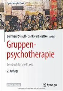 Gruppenpsychotherapie: Lehrbuch für die Praxis, Auflage: 2