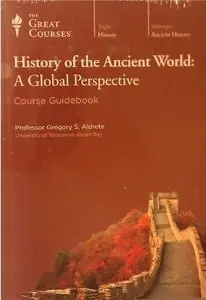 The Great Courses, History of the Ancient World: A Global Perspective 
