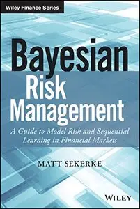 Bayesian Risk Management: A Guide to Model Risk and Sequential Learning in Financial Markets