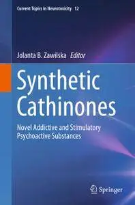 Synthetic Cathinones: Novel Addictive and Stimulatory Psychoactive Substances