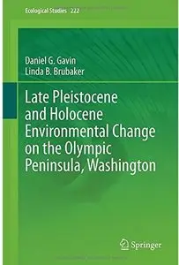 Late Pleistocene and Holocene Environmental Change on the Olympic Peninsula, Washington (Repost)