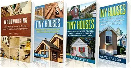 Woodworking: 4 Manuscripts - Woodworking, Tiny Houses Plans, Tiny Houses Tips, Tiny Houses