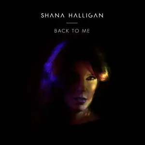 Shana Halligan - Back To Me (2015)