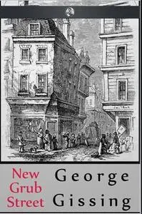«New Grub Street» by George Gissing