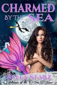 «Charmed By The Sea» by Bella Starz