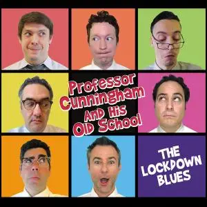 Professor Cunningham And His Old School - The Lockdown Blues (2020) [Official Digital Download]