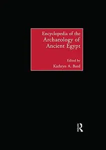 Encyclopedia of the Archaeology of Ancient Egypt