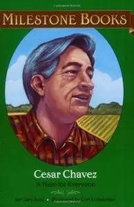 Cesar Chavez: A Hero for Everyone (Milestone) by Lori Lohstoeter